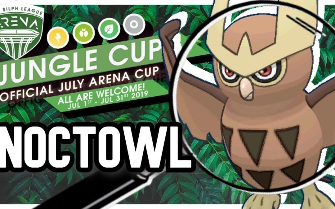 Deep Dive Into Noctowl | Jungle Cup | Pokemon Go PVP