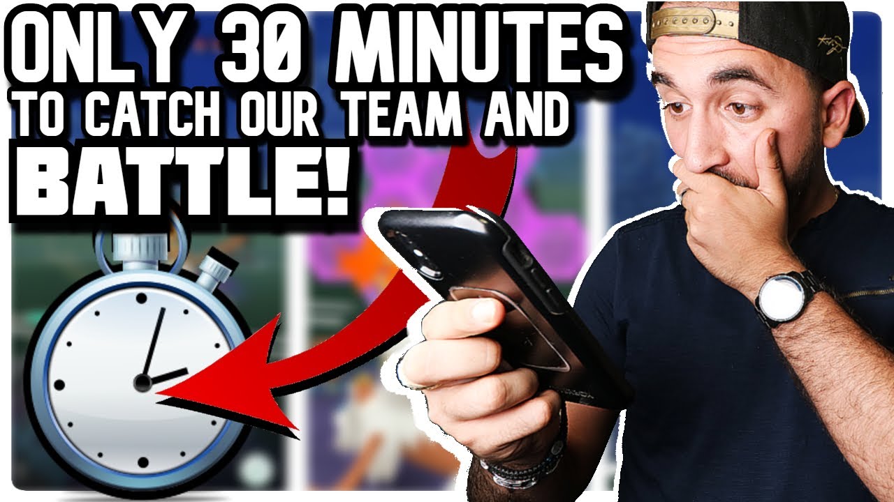 30 MINUTES TO CATCH YOUR TEAM | Pokemon GO PVP