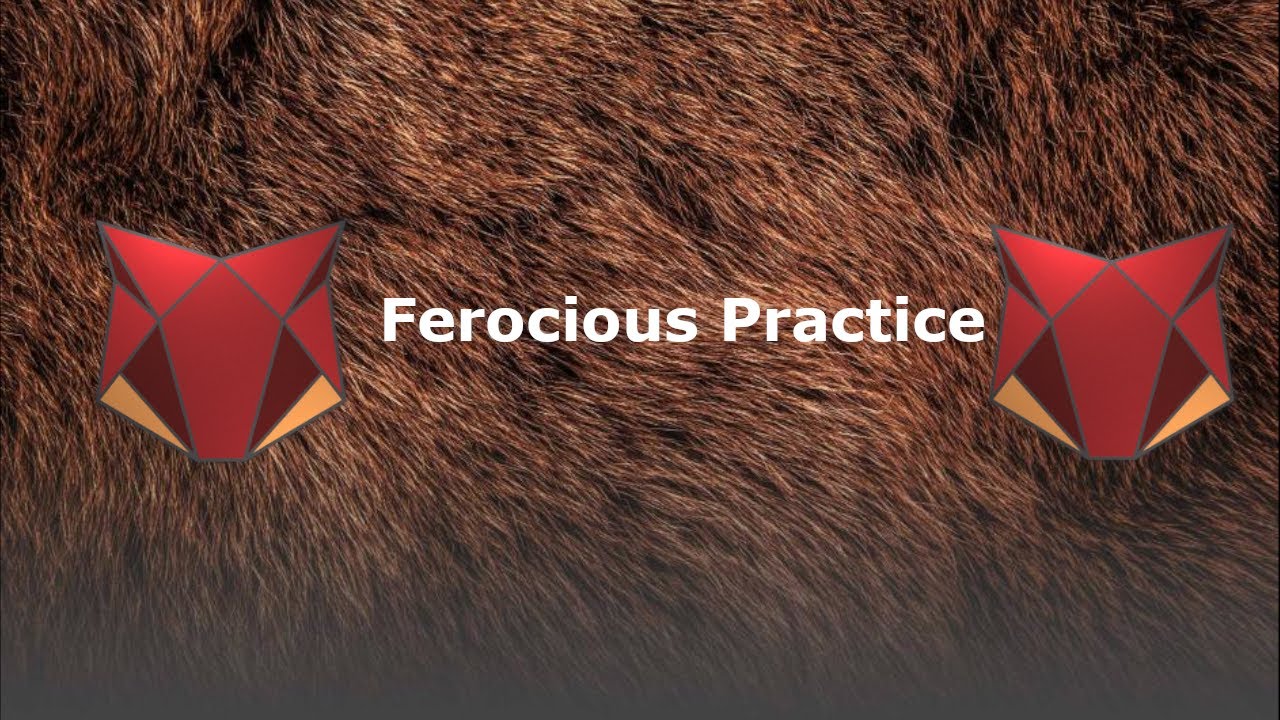 Ferocious Practice – Oct 24th 2019