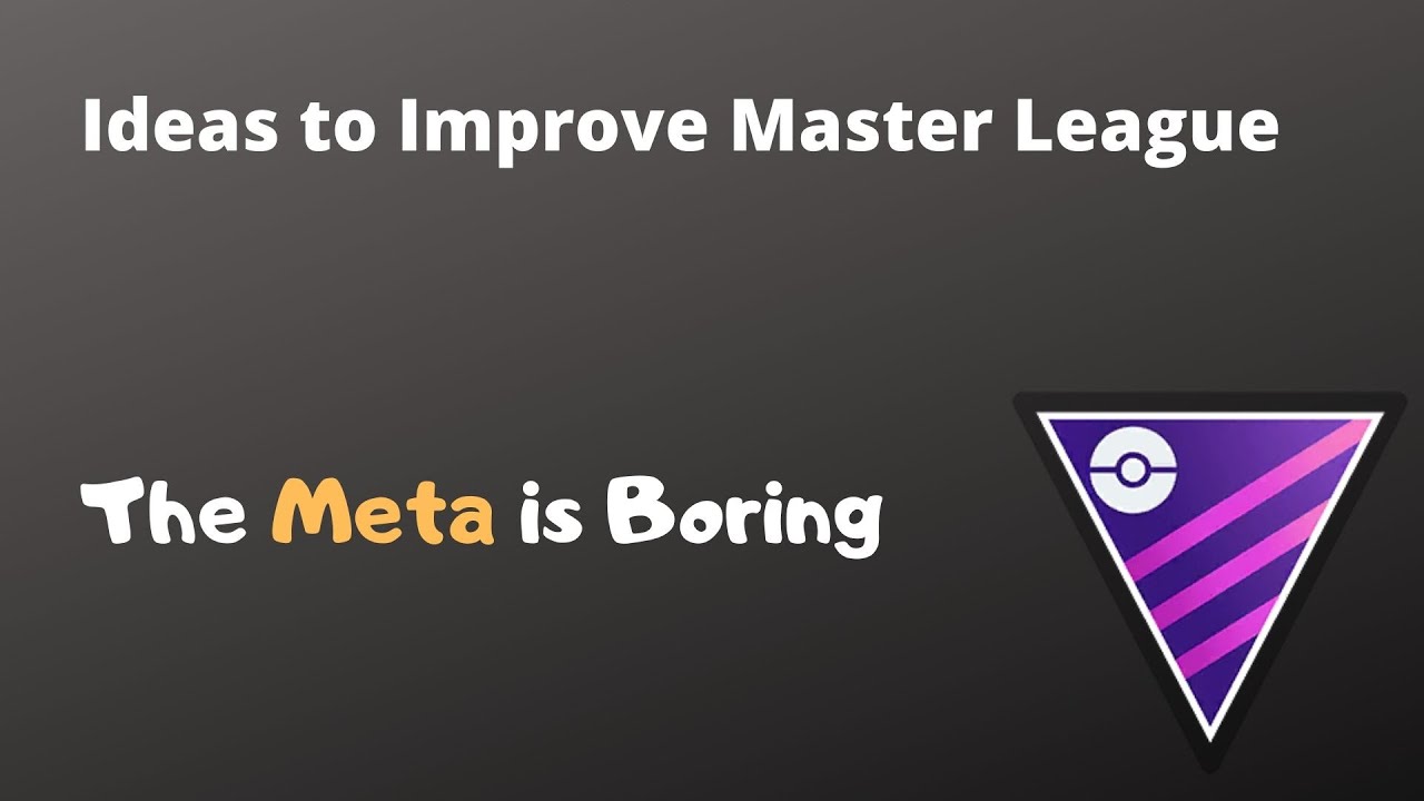 Ideas to Improve Master League | Go Battle League