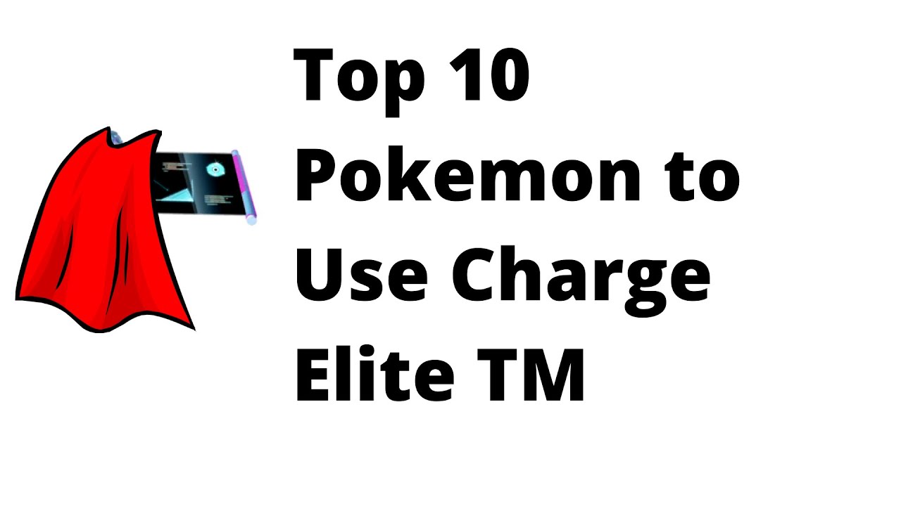 Top 10 Pokemon to Use Charge Elite TM