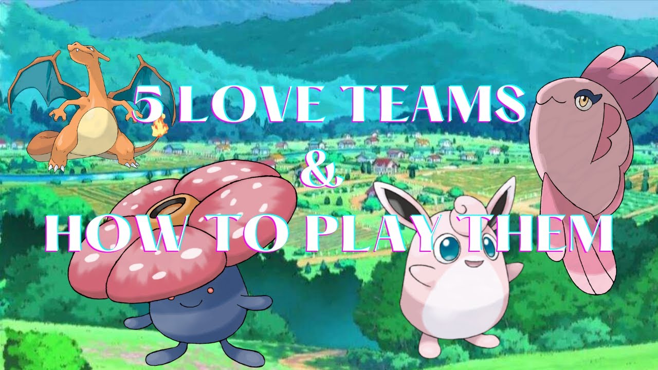 5 LOVE CUP TEAMS AND HOW TO PLAY THEM | GO BATTLE LEAGUE