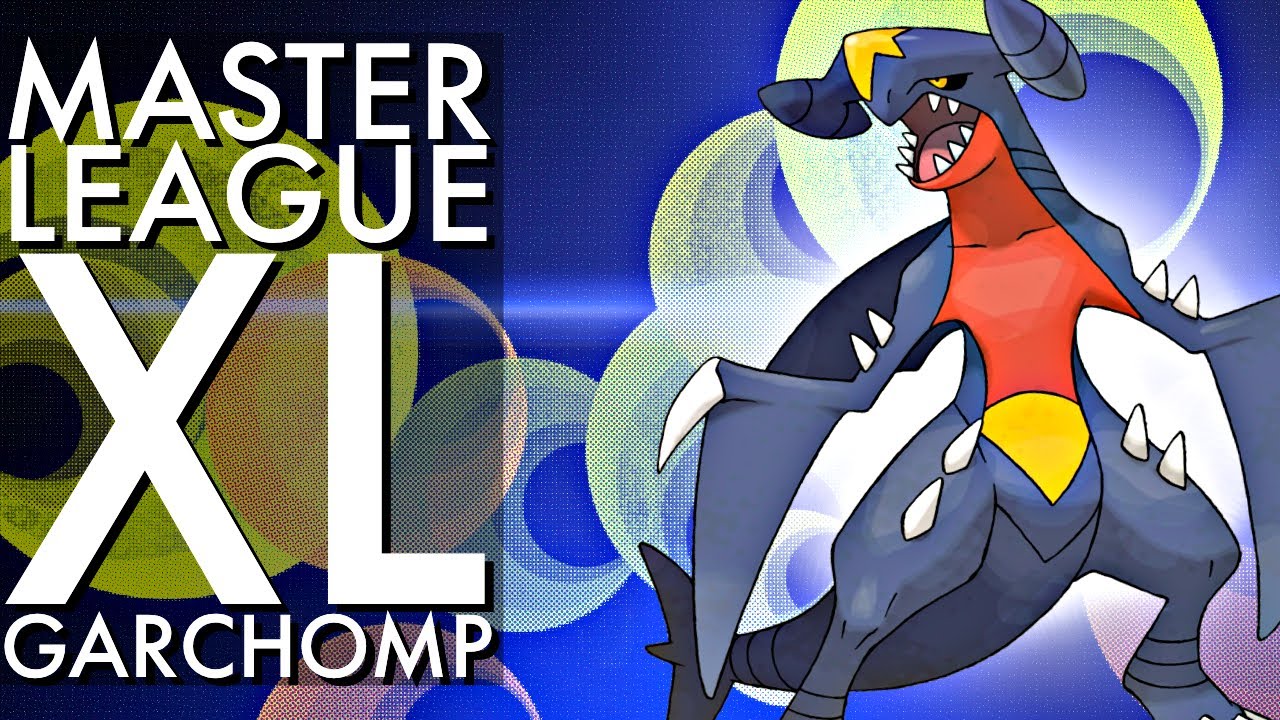 XL GARCHOMP MASTER LEAGUE | GO BATTLE LEAGUE