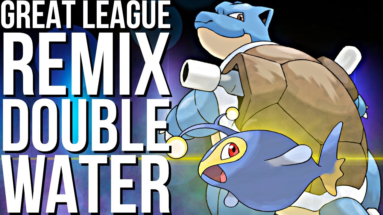 EFFECTIVE DOUBLE WATER GREAT LEAGUE REMIX BATTLES | GO BATTLE LEAGUE