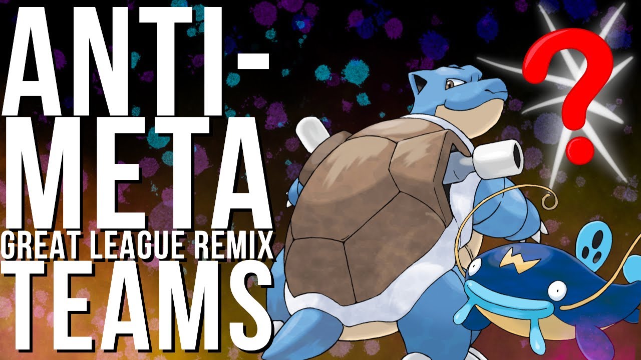 ANTI-META GREAT LEAGUE REMIX TEAMS | GO BATTLE LEAGUE