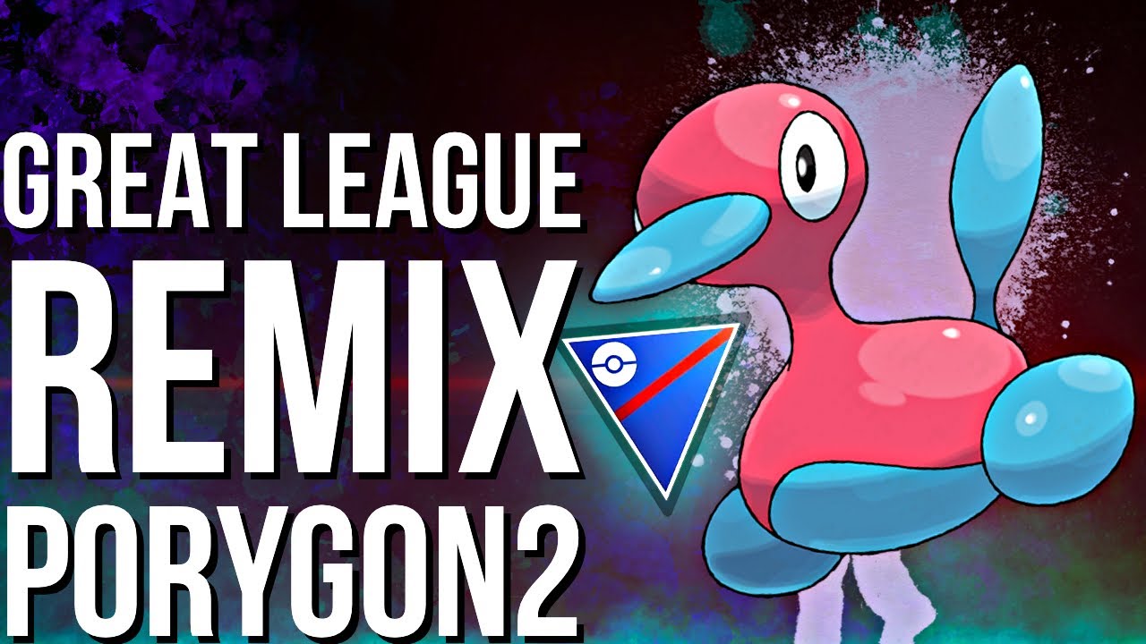 PORYGON 2 GREAT LEAGUE REMIX BATTLES | GO BATTLE LEAGUE