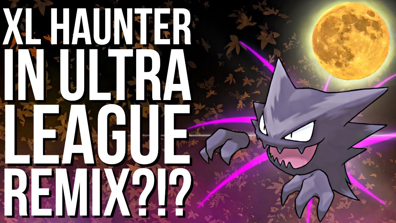 XL HAUNTER IN ULTRA REMIX??? | GO BATTLE LEAGUE