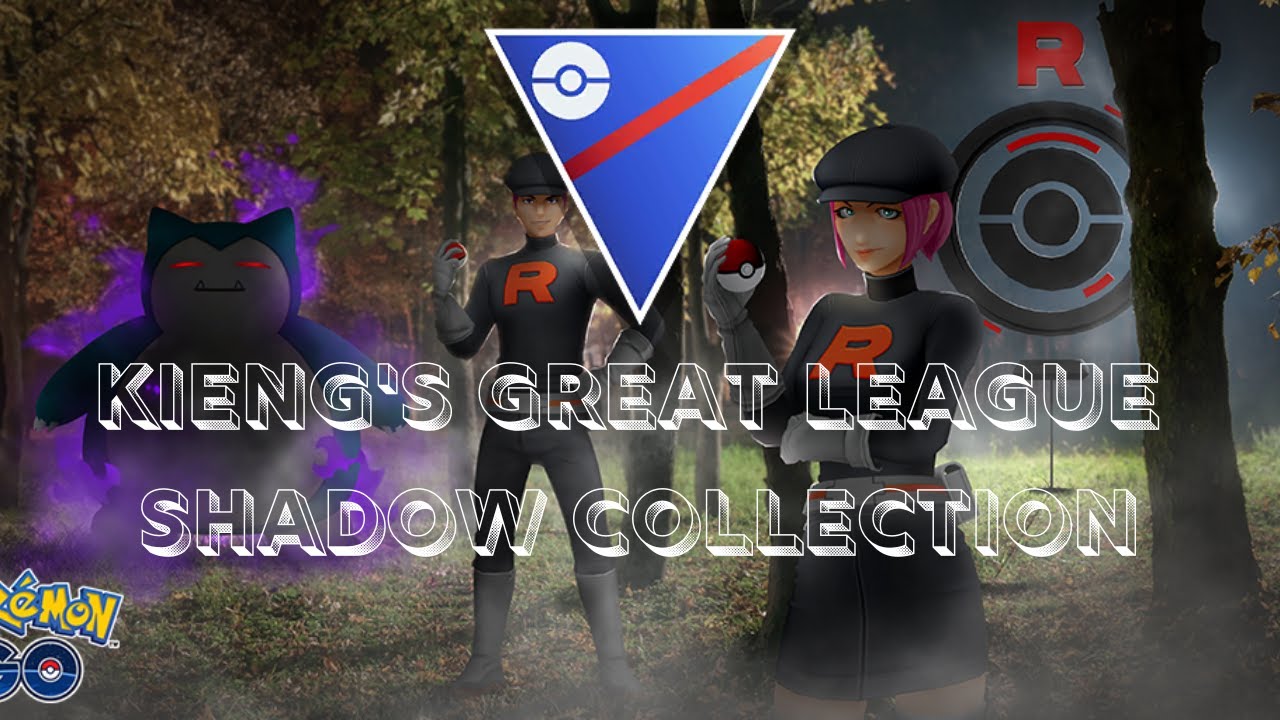 Kieng’s ULTIMATE Great League Shadow Collection