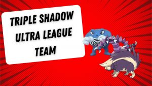 triple-shadow-ultra-league-team-go-battle-league-pogokieng